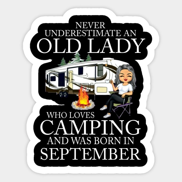 Never Underestimate An Old Lady Who Loves Camping And Was Born In September Sticker by Bunzaji